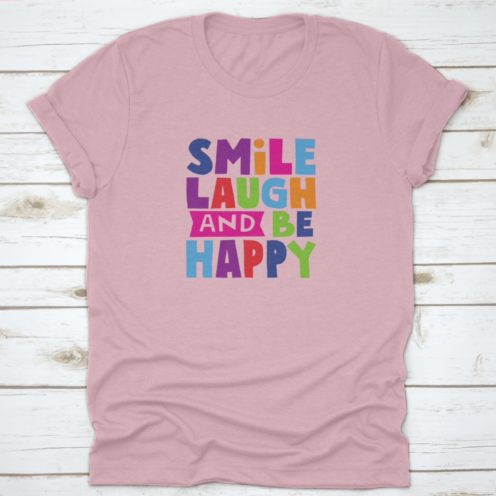 A comfortable cotton shirt featuring the motivational quote 'Smile Laugh And Be Happy' in a stylish design.