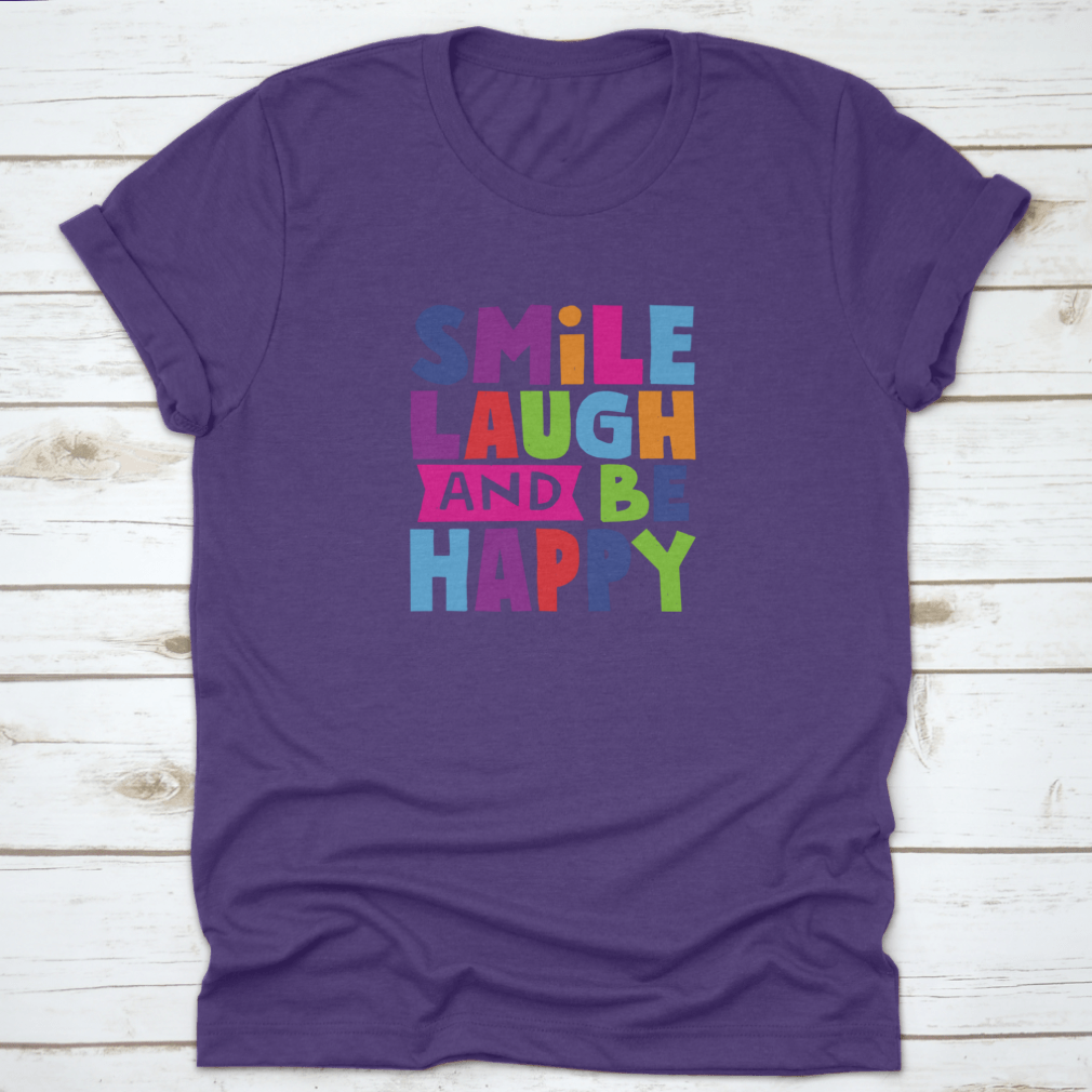 A comfortable cotton shirt featuring the motivational quote 'Smile Laugh And Be Happy' in a stylish design.