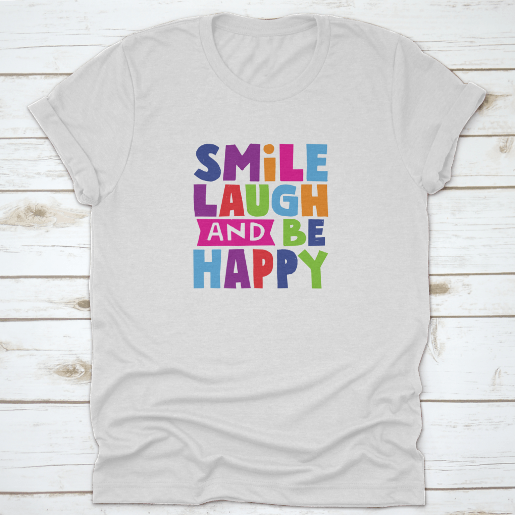 A comfortable cotton shirt featuring the motivational quote 'Smile Laugh And Be Happy' in a stylish design.