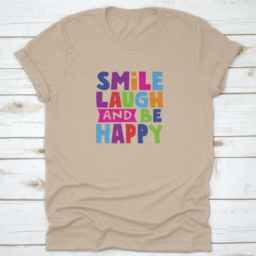 A comfortable cotton shirt featuring the motivational quote 'Smile Laugh And Be Happy' in a stylish design.