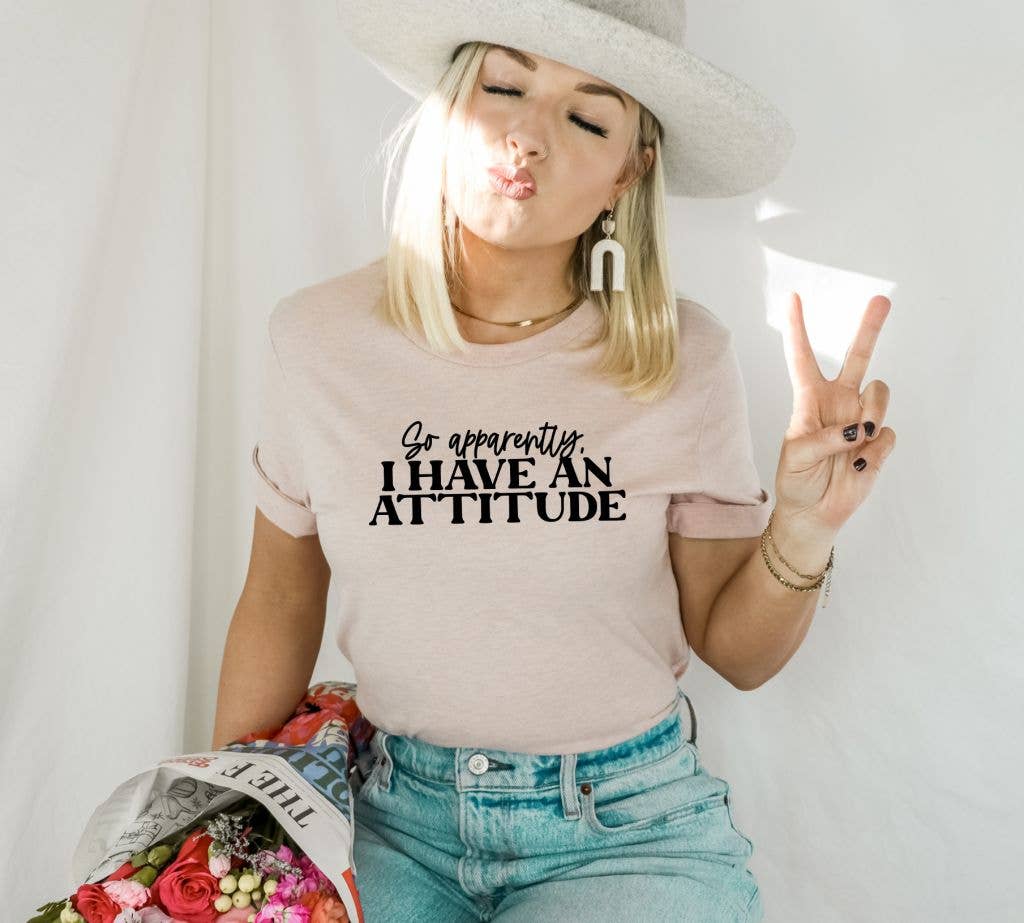 So Apparently I Have An Attitude T-shirt in premium ring spun cotton with a humorous print.
