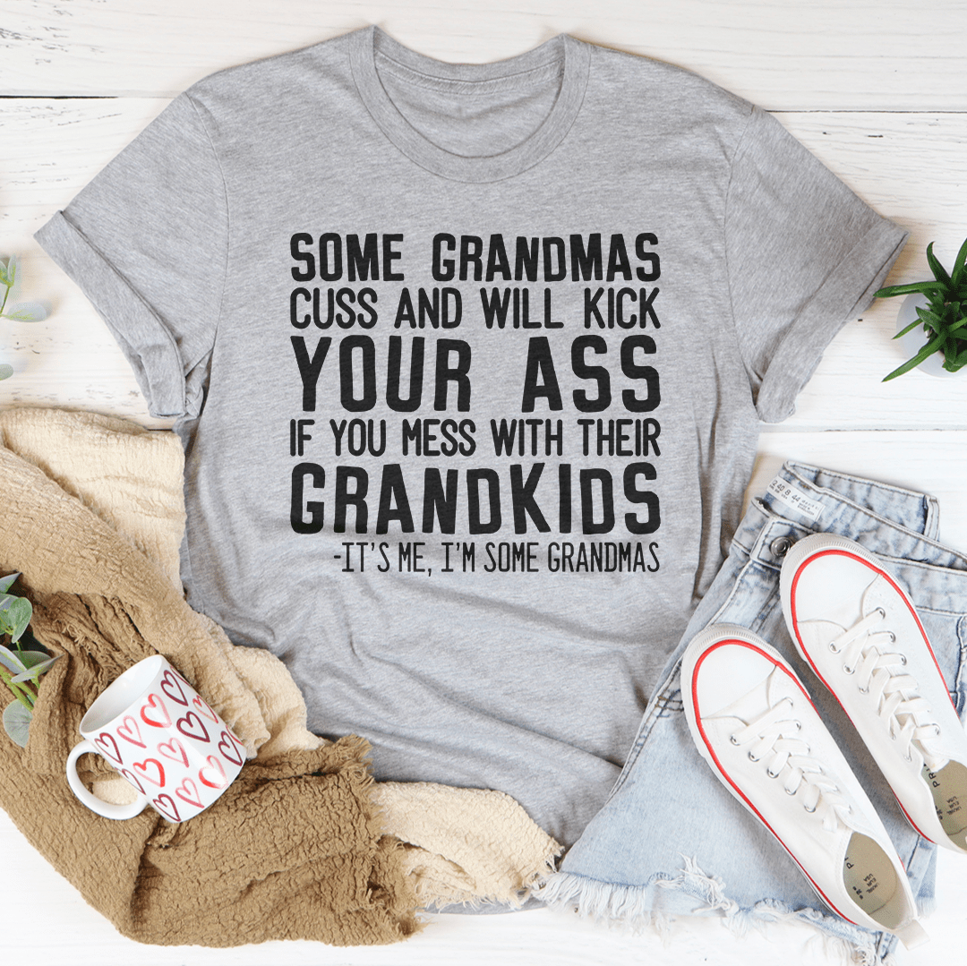 Some Grandmas Cuss T-Shirt featuring a humorous design on soft cotton fabric, perfect for casual wear.
