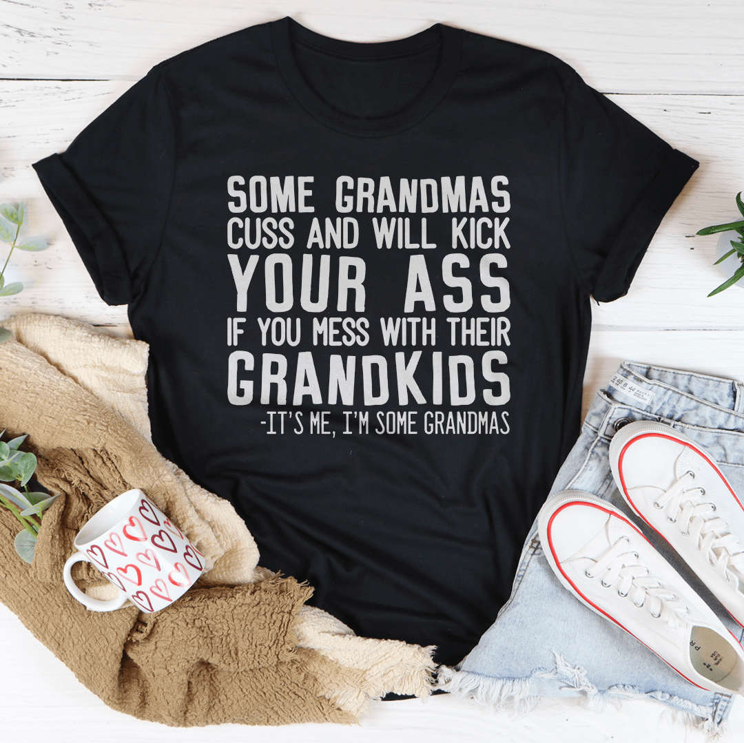 Some Grandmas Cuss T-Shirt featuring a humorous design on soft cotton fabric, perfect for casual wear.