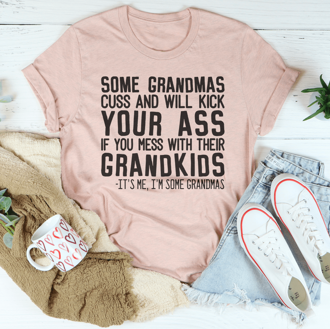 Some Grandmas Cuss T-Shirt featuring a humorous design on soft cotton fabric, perfect for casual wear.