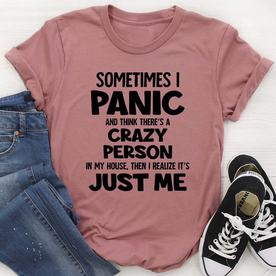 A stylish Sometimes I Panic T-Shirt made from soft ring-spun cotton, featuring double stitching for durability.
