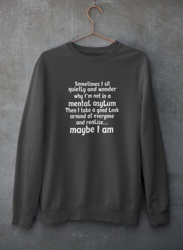 Sometimes I Sit Quietly Sweat Shirt featuring adventure-inspired graphics on soft cotton fabric.