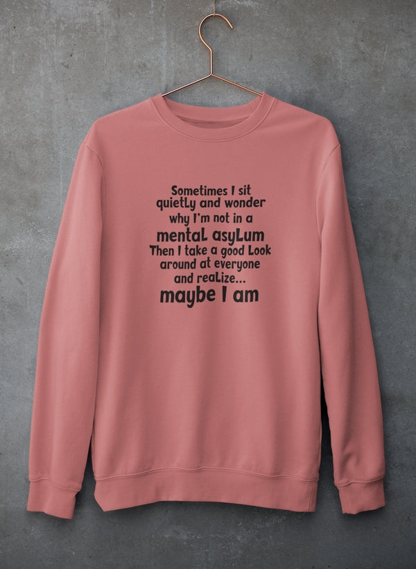 Sometimes I Sit Quietly Sweat Shirt featuring adventure-inspired graphics on soft cotton fabric.