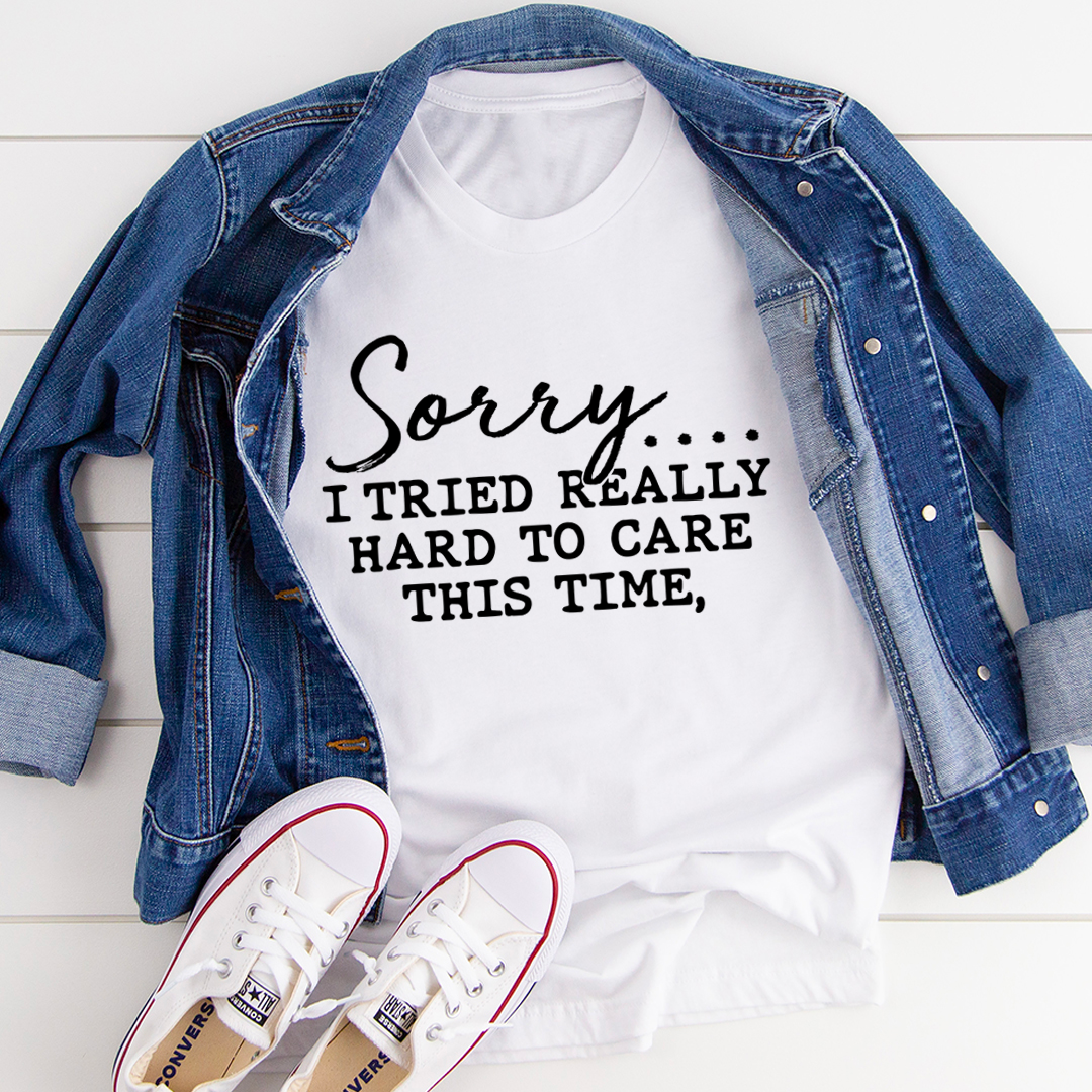 A comfortable Sorry I Tried Really Hard To Care T-Shirt made from soft ring-spun cotton, featuring a humorous phrase in stylish print.