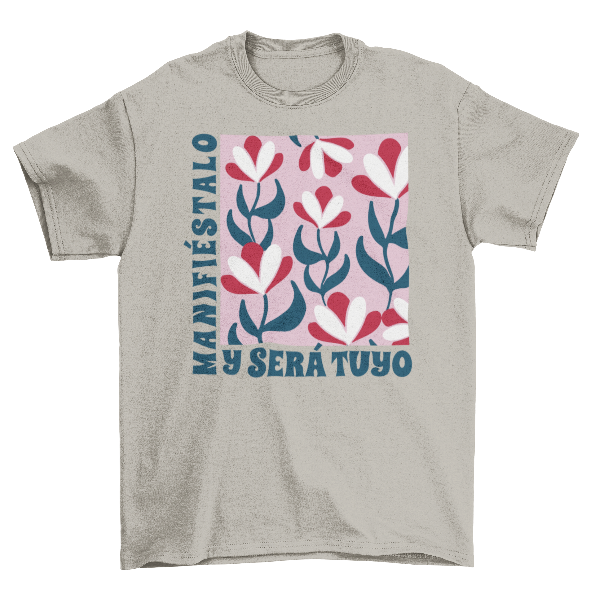A stylish t-shirt featuring a floral design and the motivational quote 'Manifest and it will be yours' in Spanish.