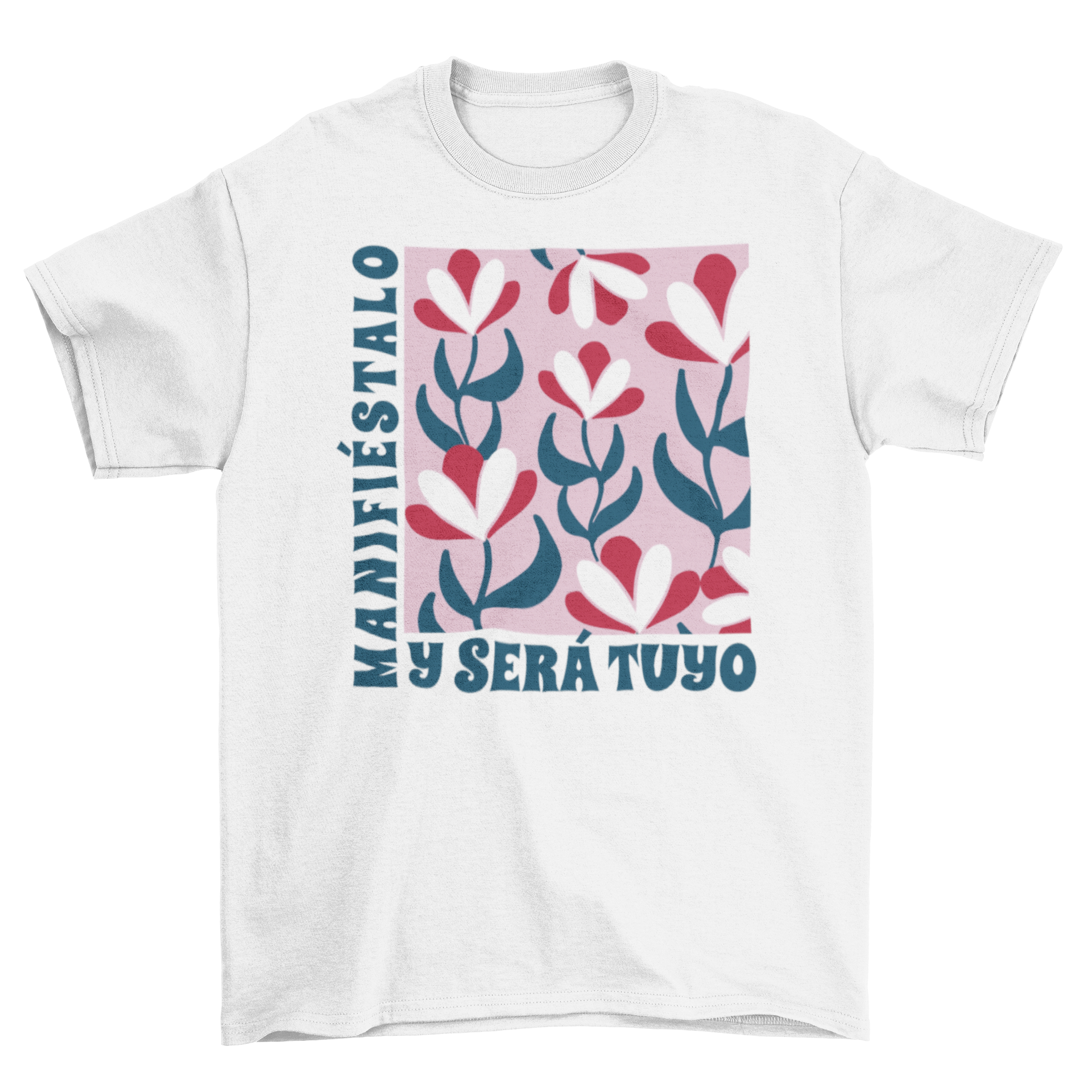 A stylish t-shirt featuring a floral design and the motivational quote 'Manifest and it will be yours' in Spanish.