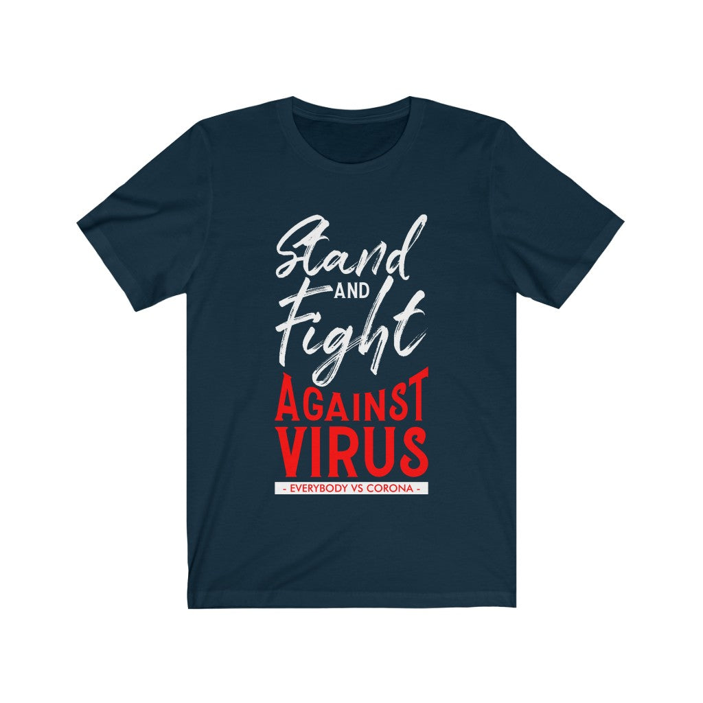 Stand and Fight against Virus Pandemic T-Shirt made of soft cotton with a bold vinyl print, designed for unisex wear.
