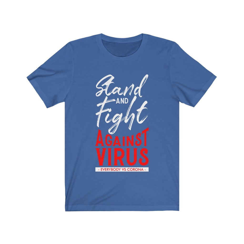 Stand and Fight against Virus Pandemic T-Shirt made of soft cotton with a bold vinyl print, designed for unisex wear.