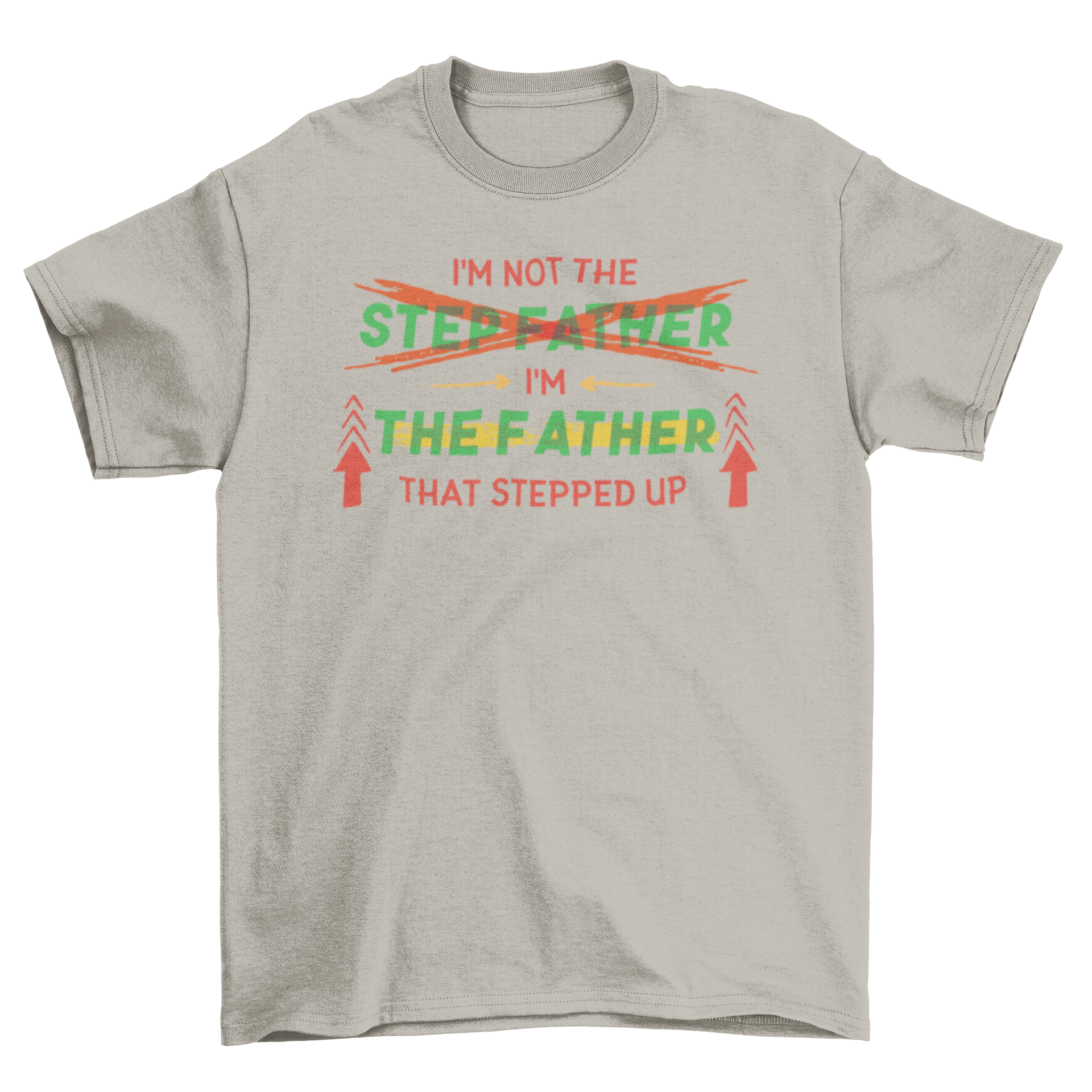 Stepfather quote t-shirt design featuring the quote 'I'm not the stepfather, I'm the father that stepped up' with playful marker doodles.