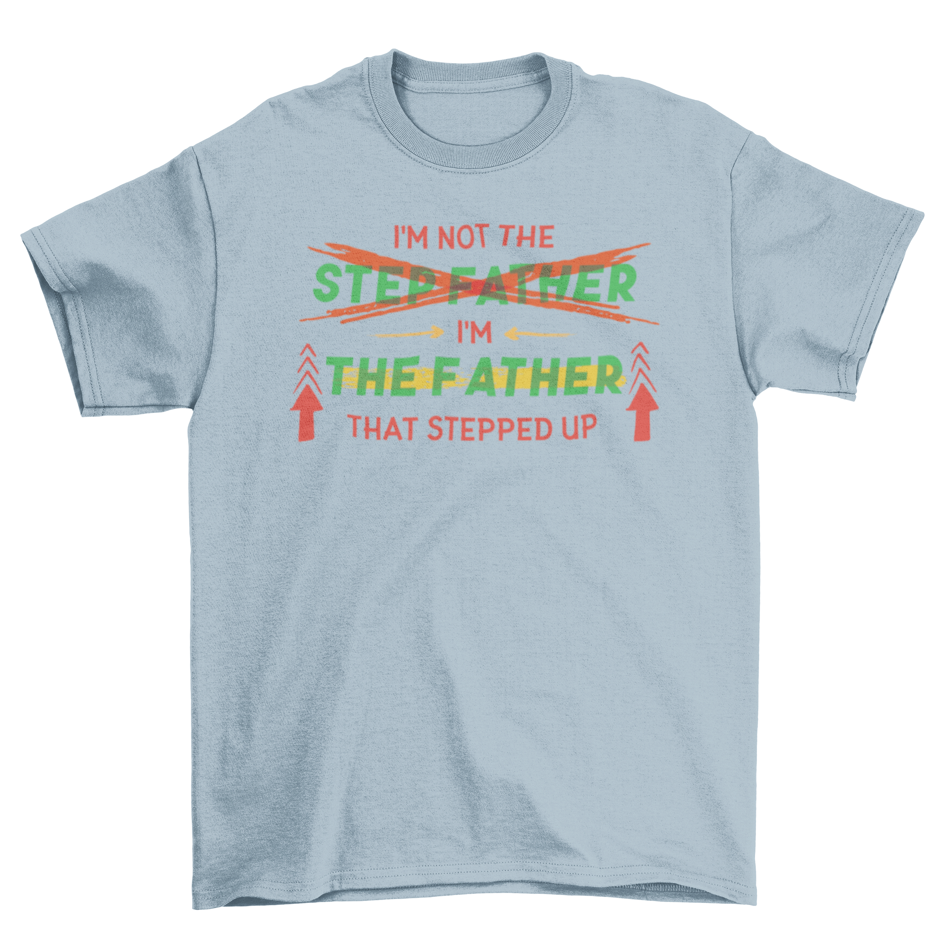 Stepfather quote t-shirt design featuring the quote 'I'm not the stepfather, I'm the father that stepped up' with playful marker doodles.