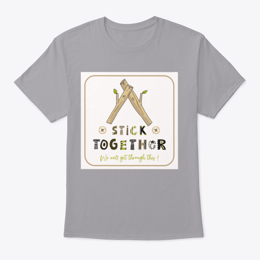 A comfortable Stick Together We Will Get Through This Design T-Shirt made from 100% cotton, featuring a classic fit and available in various colors.