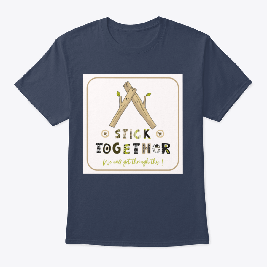 A comfortable Stick Together We Will Get Through This Design T-Shirt made from 100% cotton, featuring a classic fit and available in various colors.