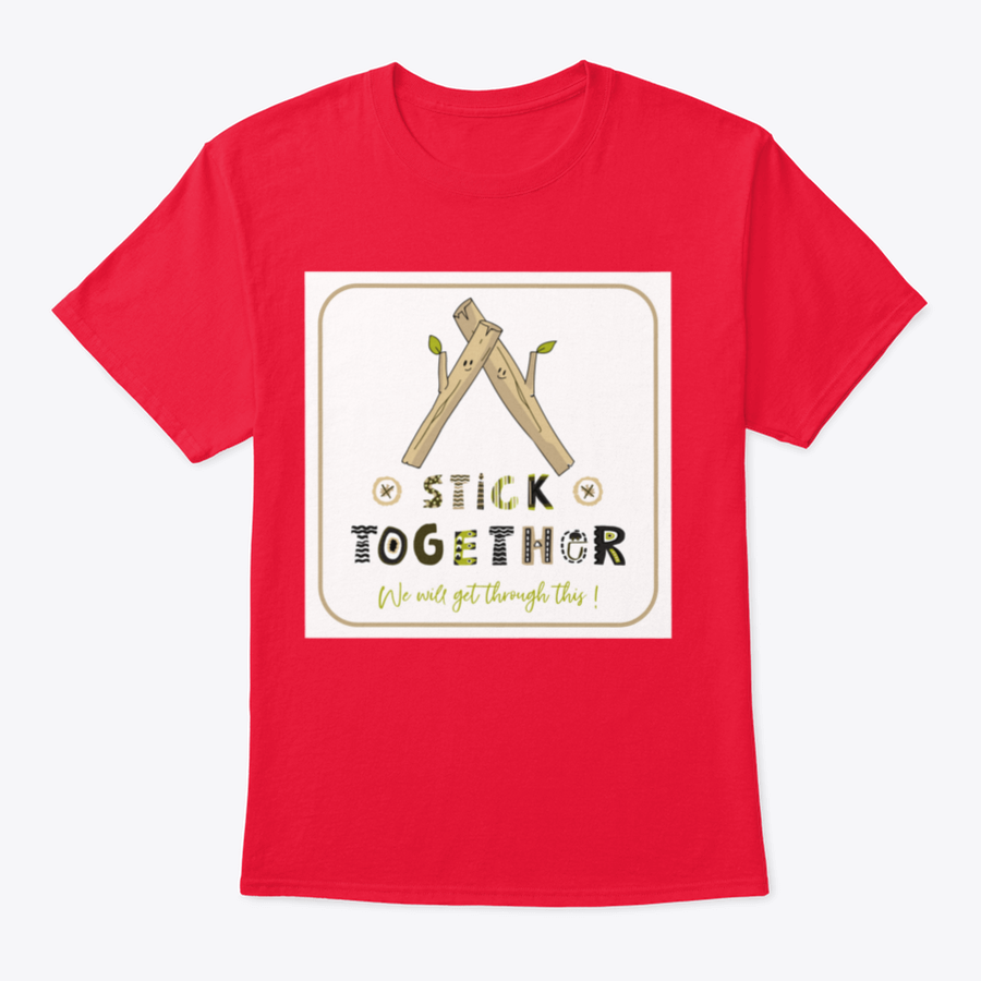 A comfortable Stick Together We Will Get Through This Design T-Shirt made from 100% cotton, featuring a classic fit and available in various colors.