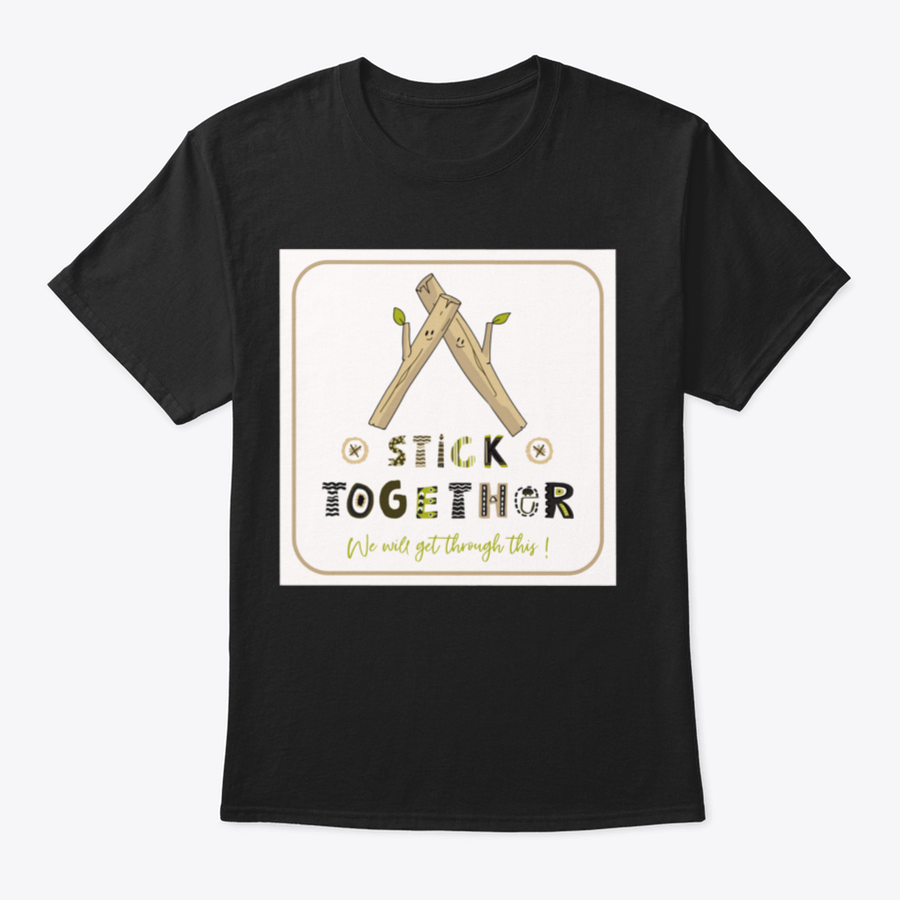 A comfortable Stick Together We Will Get Through This Design T-Shirt made from 100% cotton, featuring a classic fit and available in various colors.