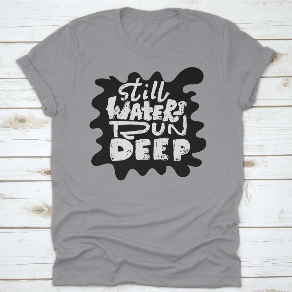 Still Waters Run Deep banner featuring modern grunge lettering on a soft cotton fabric, showcasing a stylish and artistic design.