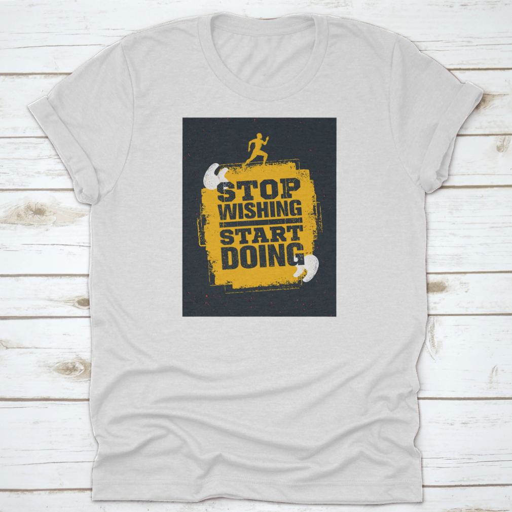 A motivational t-shirt featuring the quote 'Stop Wishing Start Doing' in a stylish design, made from soft cotton fabric.