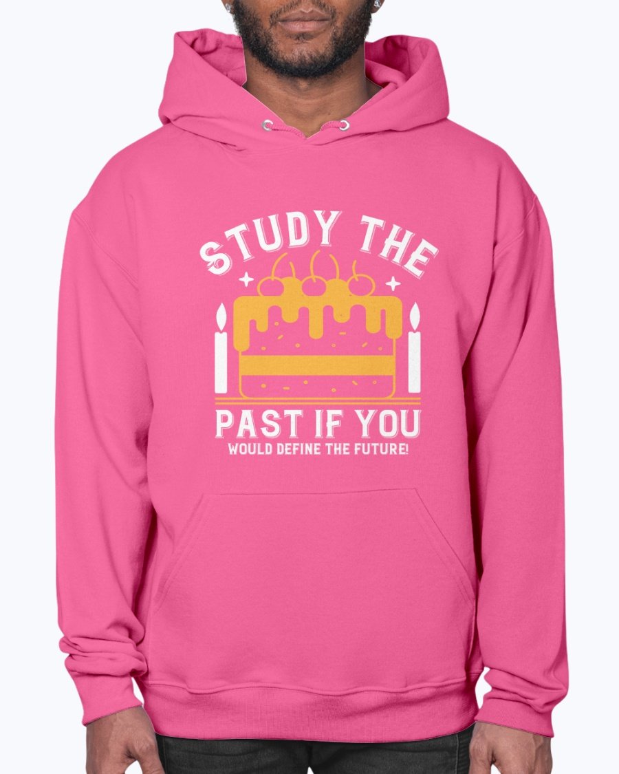 A stylish unisex hoodie featuring the quote 'Study the past if you would define the future!' designed for birthdays, showcasing a front pouch pocket.