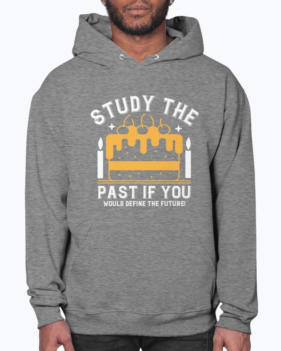 A stylish unisex hoodie featuring the quote 'Study the past if you would define the future!' designed for birthdays, showcasing a front pouch pocket.