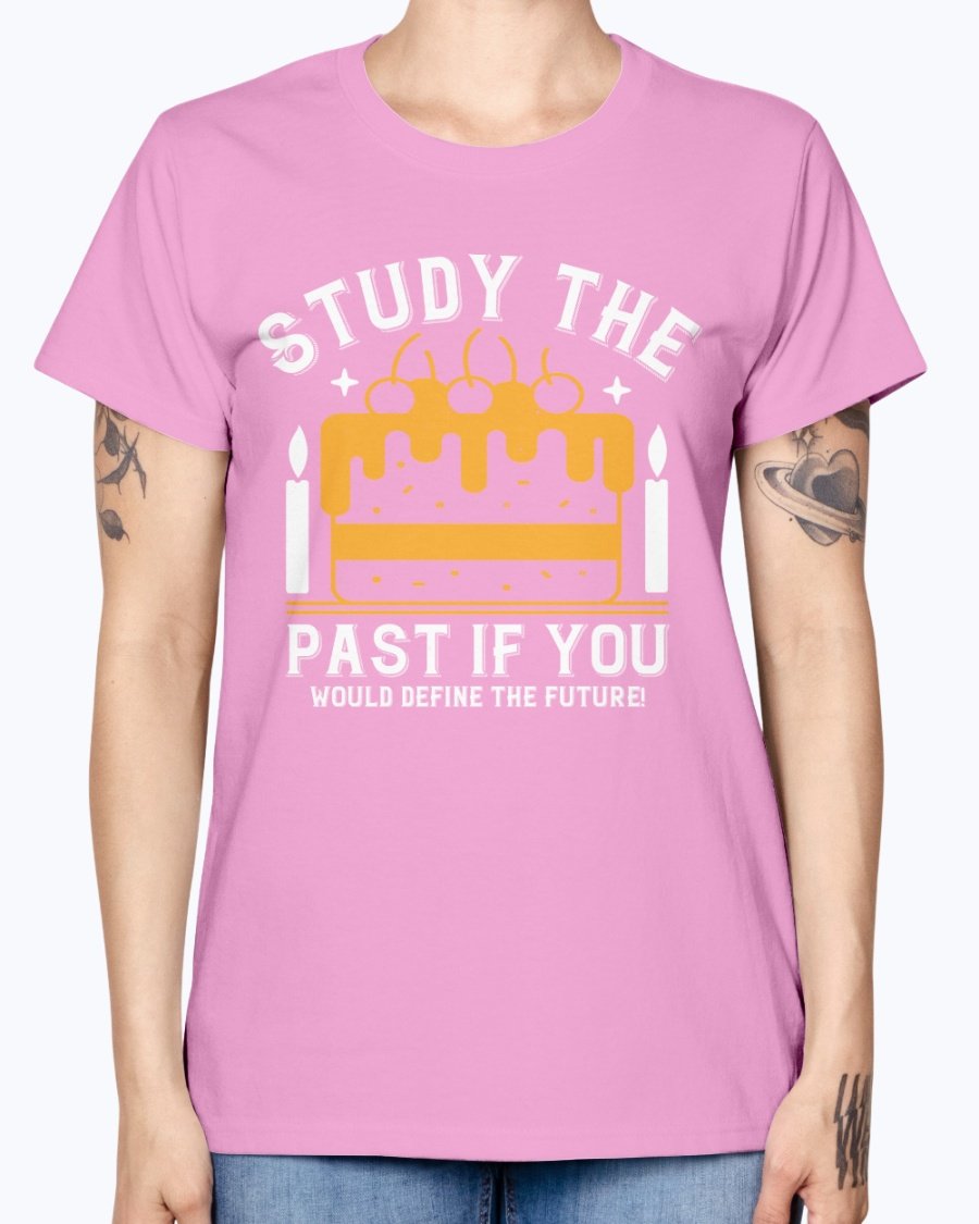 Stylish Missy T-Shirt featuring the quote 'Study the past if you would define the future!' in a feminine fit, perfect for birthdays.