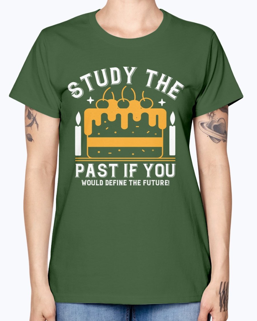 Stylish Missy T-Shirt featuring the quote 'Study the past if you would define the future!' in a feminine fit, perfect for birthdays.