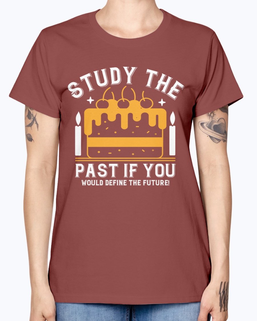 Stylish Missy T-Shirt featuring the quote 'Study the past if you would define the future!' in a feminine fit, perfect for birthdays.