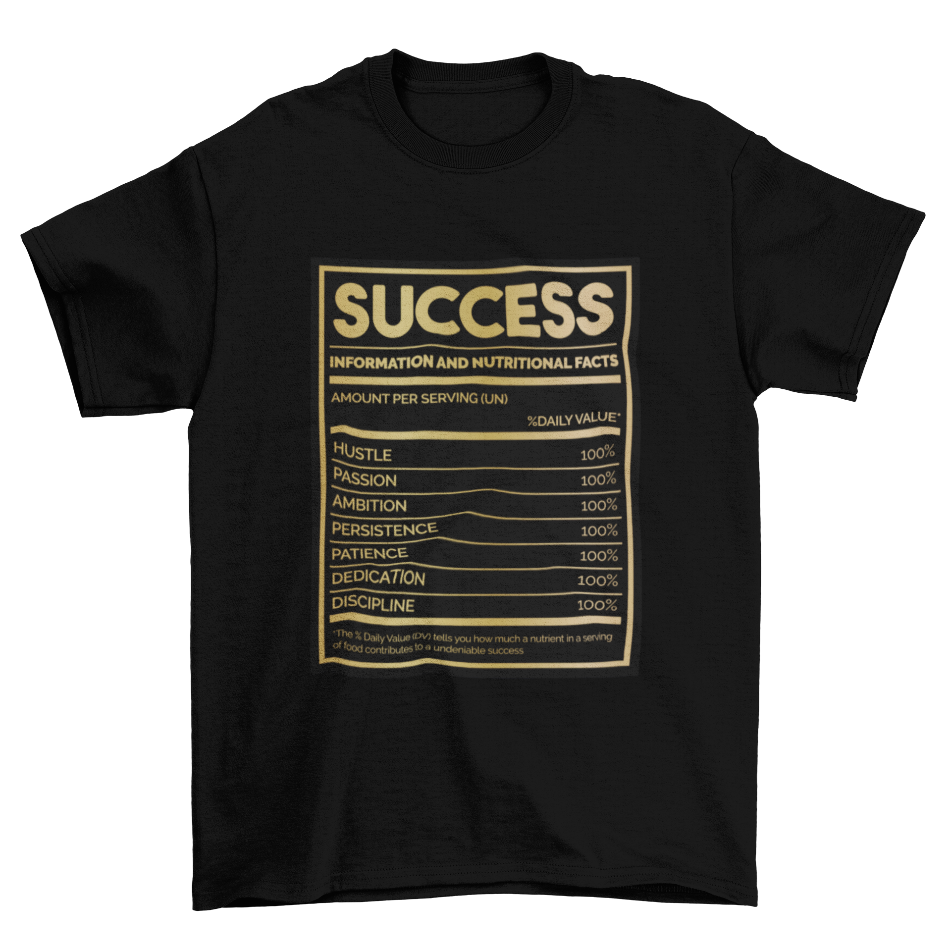 A humorous t-shirt featuring a nutrition facts label for success, showcasing attributes like hard work and determination.