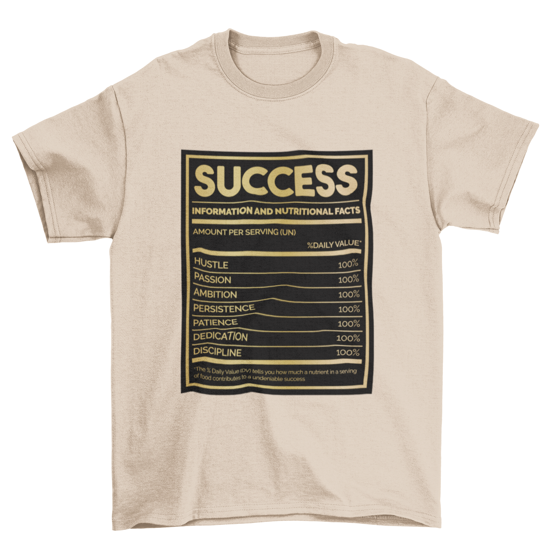 A humorous t-shirt featuring a nutrition facts label for success, showcasing attributes like hard work and determination.