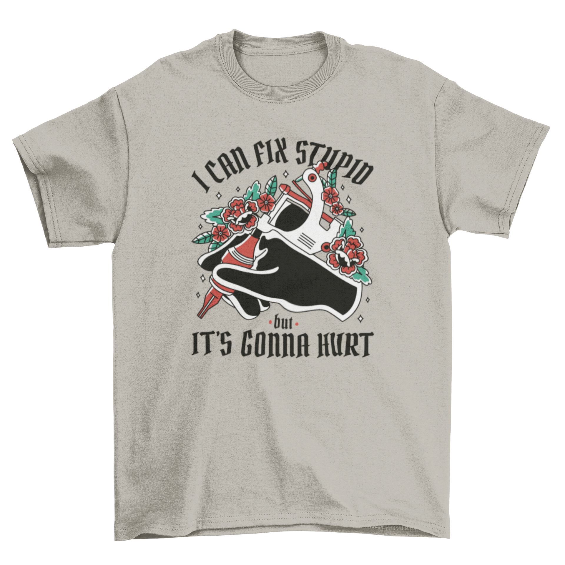 Tattoo machine with flowers t-shirt featuring a humorous quote and artistic design.