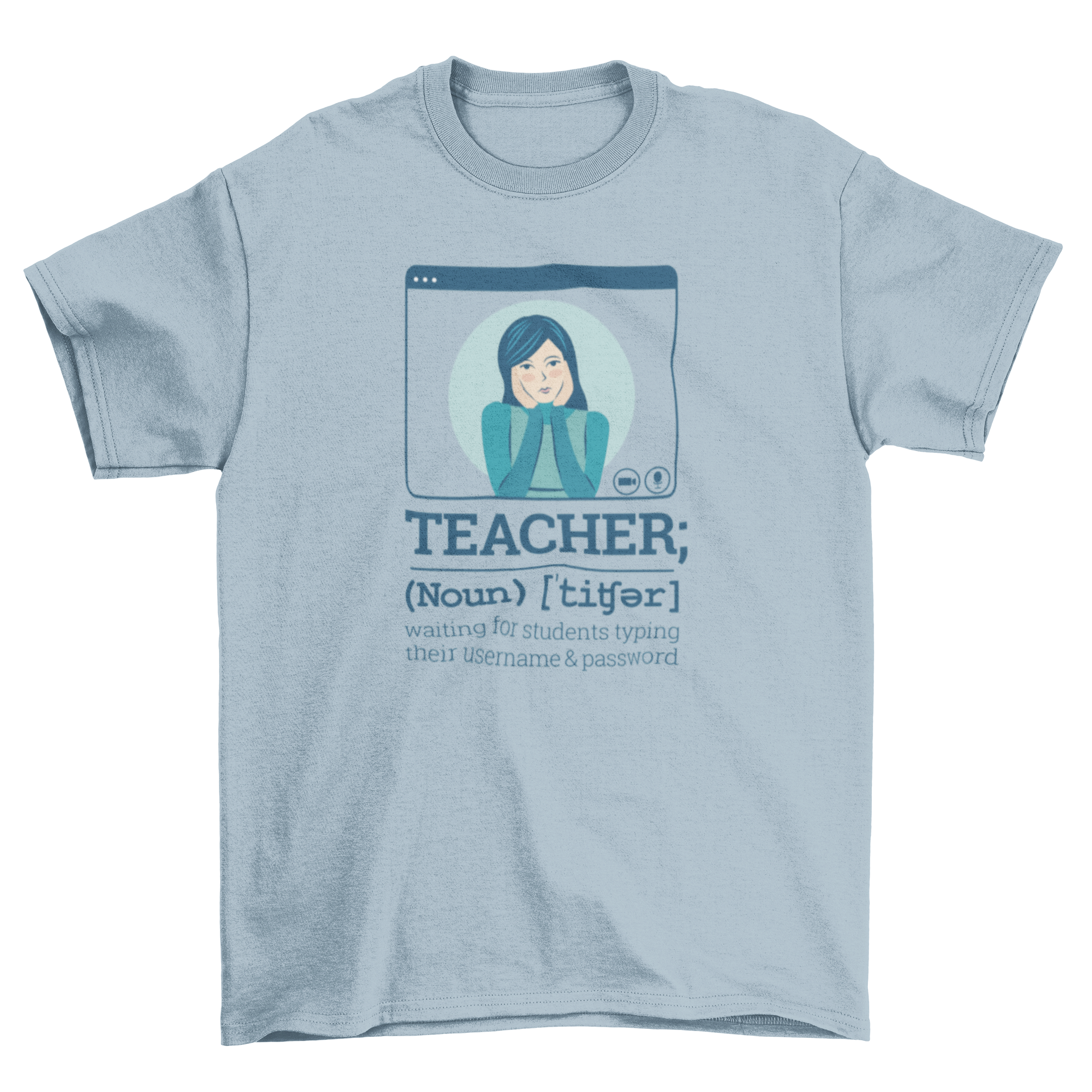 A humorous t-shirt featuring the definition of a teacher, showcasing the phrase 'waiting for students typing their username and password' in a stylish font.