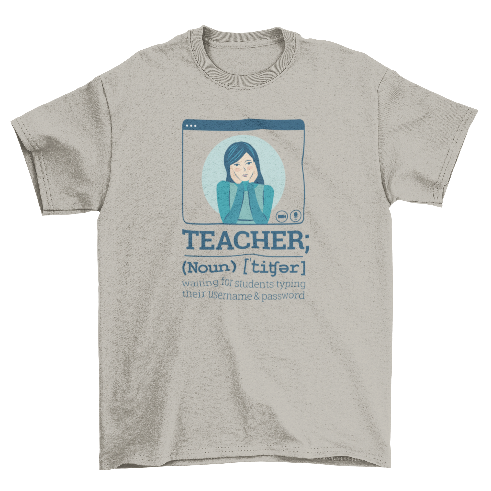 A humorous t-shirt featuring the definition of a teacher, showcasing the phrase 'waiting for students typing their username and password' in a stylish font.