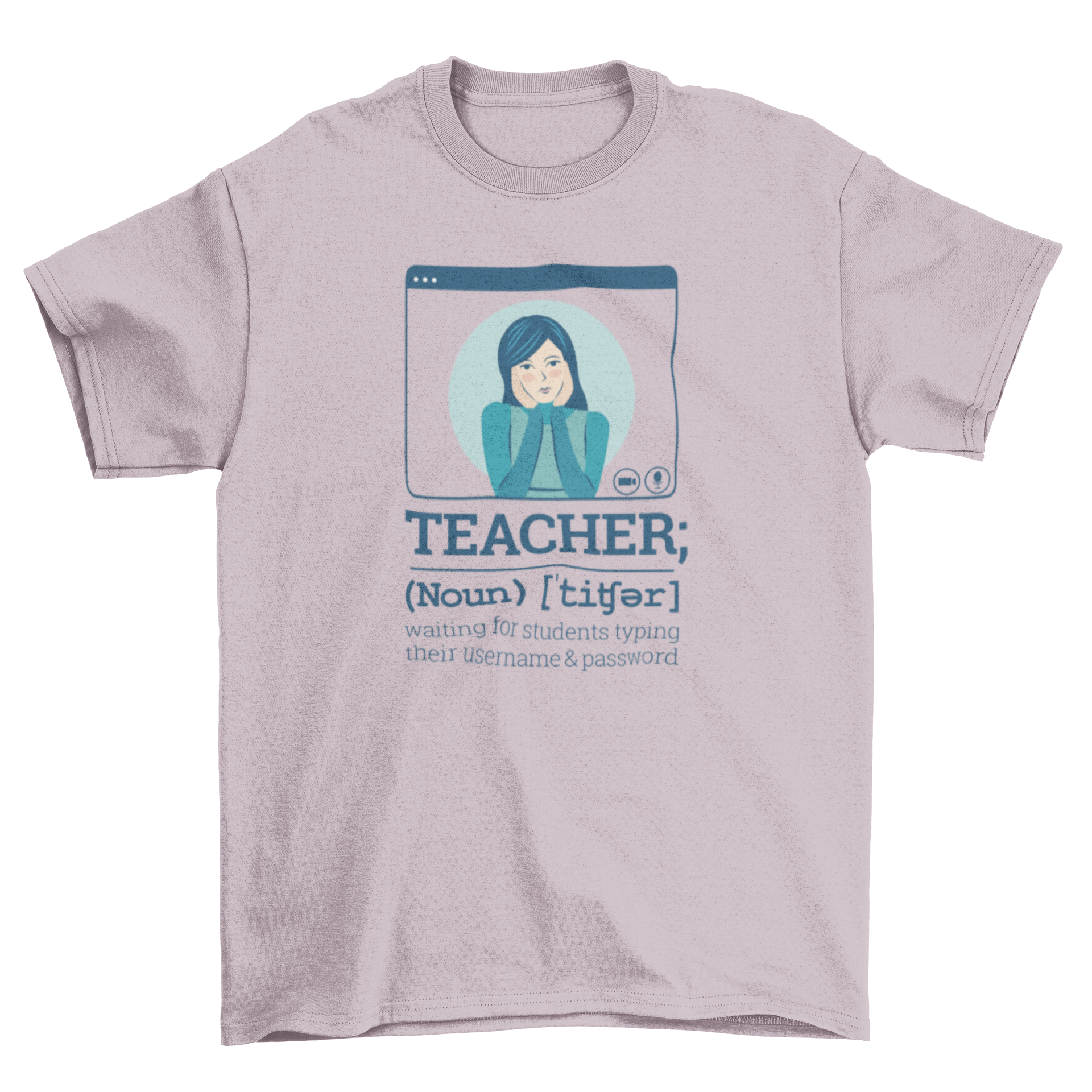 A humorous t-shirt featuring the definition of a teacher, showcasing the phrase 'waiting for students typing their username and password' in a stylish font.