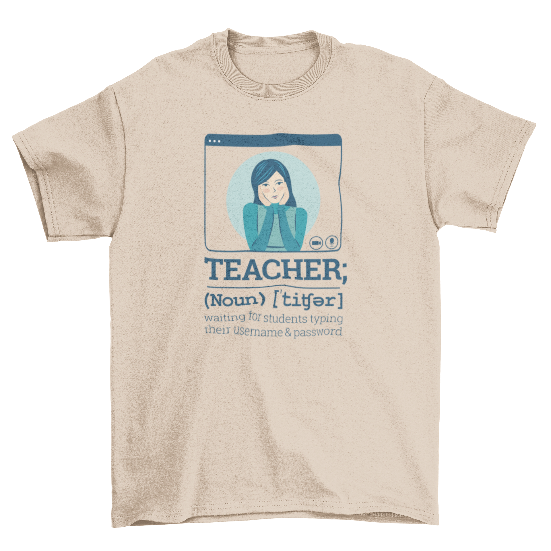 A humorous t-shirt featuring the definition of a teacher, showcasing the phrase 'waiting for students typing their username and password' in a stylish font.