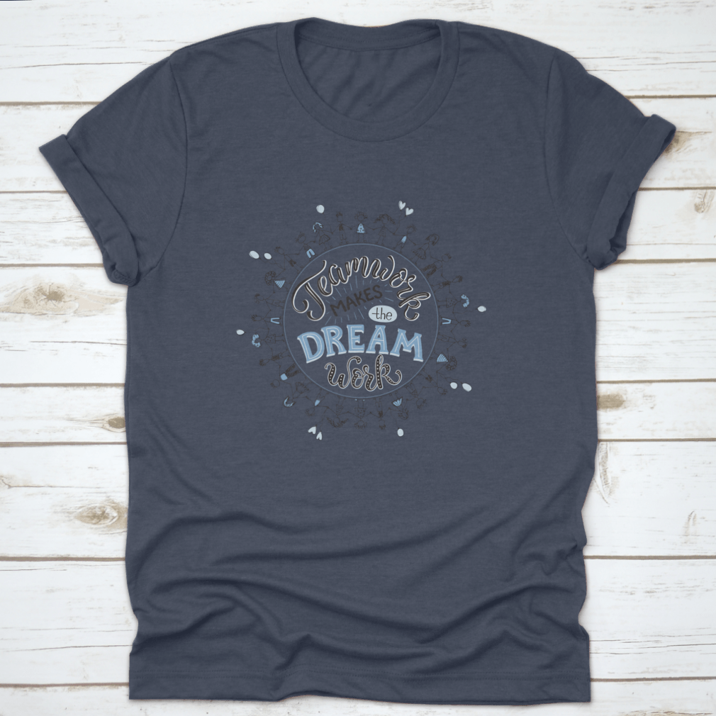 A comfortable cotton shirt featuring the inspirational phrase 'Teamwork Makes The Dream Work' in a circular design, perfect for casual wear.