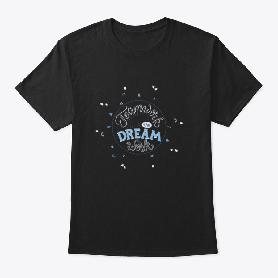 A comfortable cotton shirt featuring the inspirational phrase 'Teamwork Makes The Dream Work' in a circular design, perfect for casual wear.