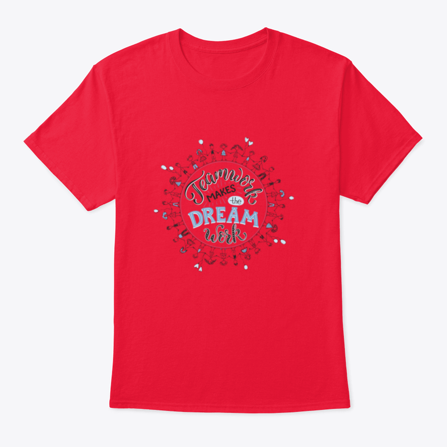 A comfortable cotton shirt featuring the inspirational phrase 'Teamwork Makes The Dream Work' in a circular design, perfect for casual wear.