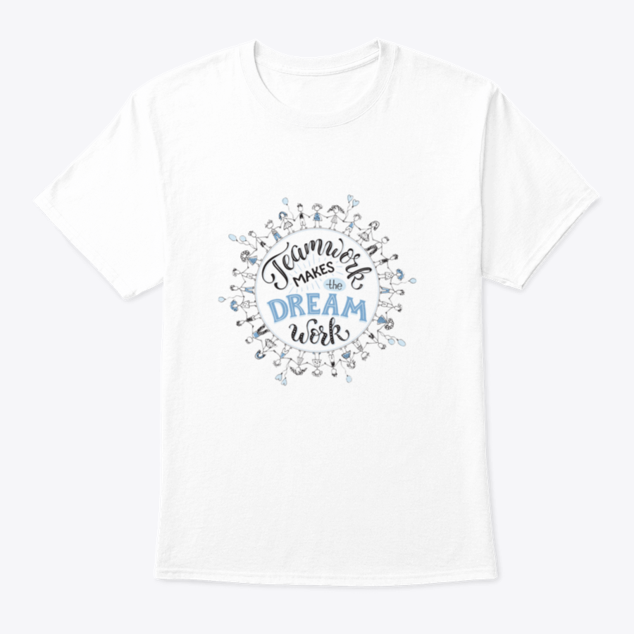 A comfortable cotton shirt featuring the inspirational phrase 'Teamwork Makes The Dream Work' in a circular design, perfect for casual wear.