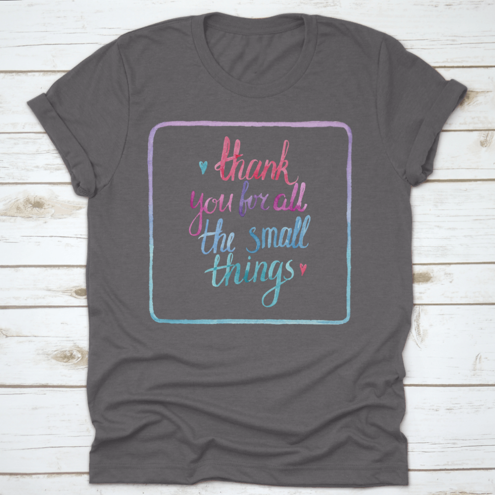 A comfortable 'Thank You For All The Small Things' T-Shirt made from 100% cotton, featuring a classic fit and midweight fabric.
