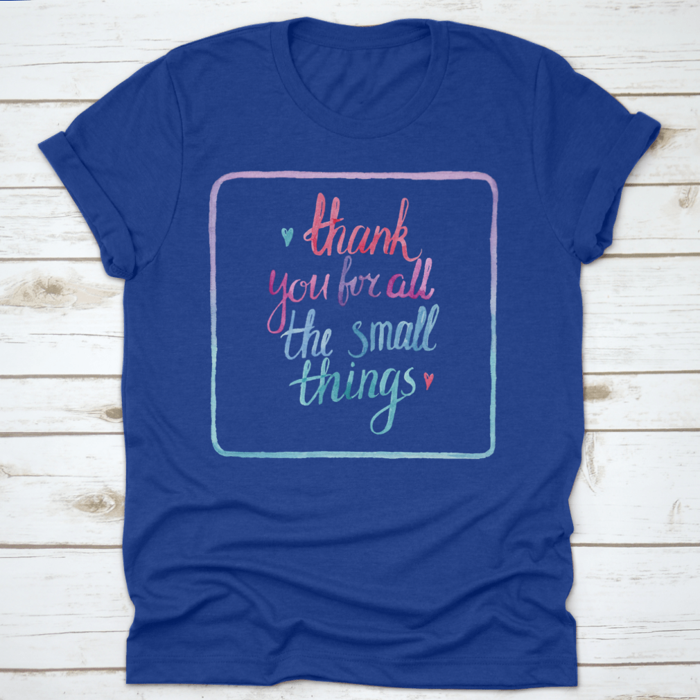 A comfortable 'Thank You For All The Small Things' T-Shirt made from 100% cotton, featuring a classic fit and midweight fabric.
