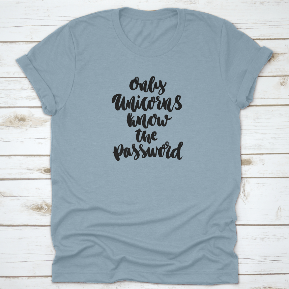 A stylish cotton shirt featuring a whimsical unicorn quote design, perfect for casual wear.