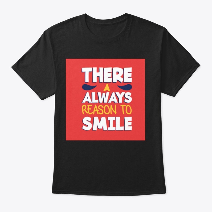 A stylish 'There A Always Reason To Smile' T-Shirt made from 100% cotton, featuring a classic fit and a positive message.