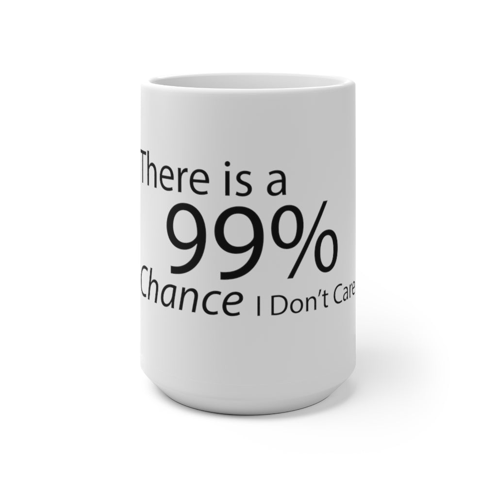 A white ceramic color changing mug with the phrase 'There is a 99% Chance I Don't Care' printed on it, showcasing its vibrant color transformation.