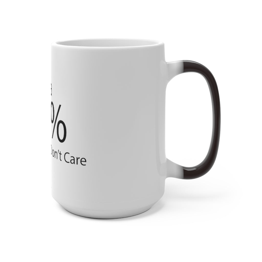 A white ceramic color changing mug with the phrase 'There is a 99% Chance I Don't Care' printed on it, showcasing its vibrant color transformation.
