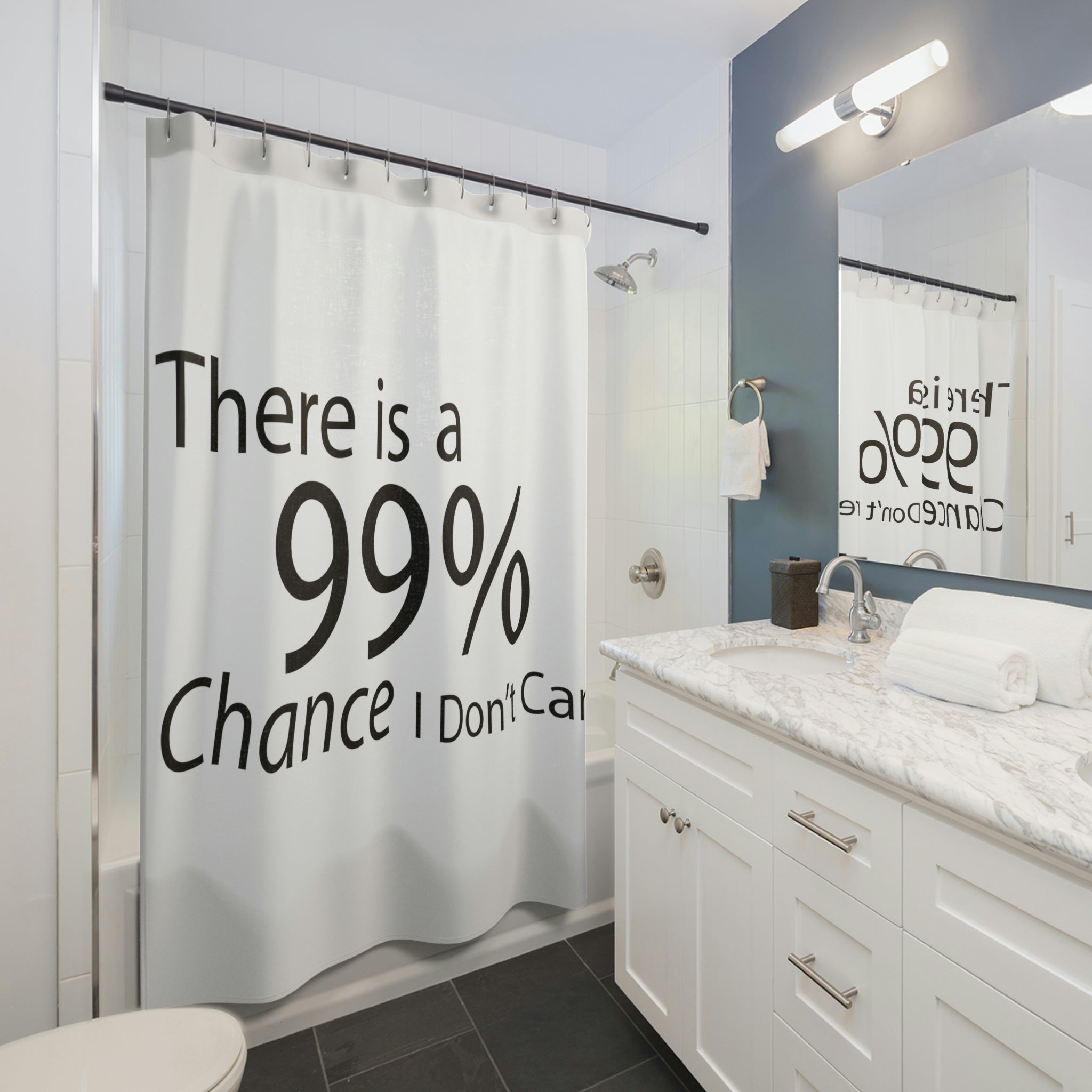 A humorous shower curtain featuring the phrase 'There is a 99% Chance I Don't Care', made from durable polyester, perfect for adding personality to a bathroom.
