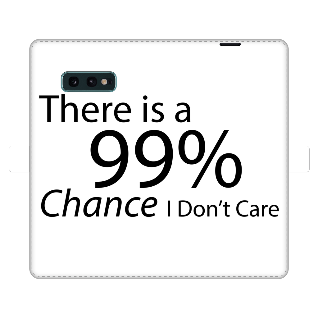 Stylish fully printed wallet case with 'There is a 99% Chance I Don't Care' text, featuring a white exterior and black phone holder.