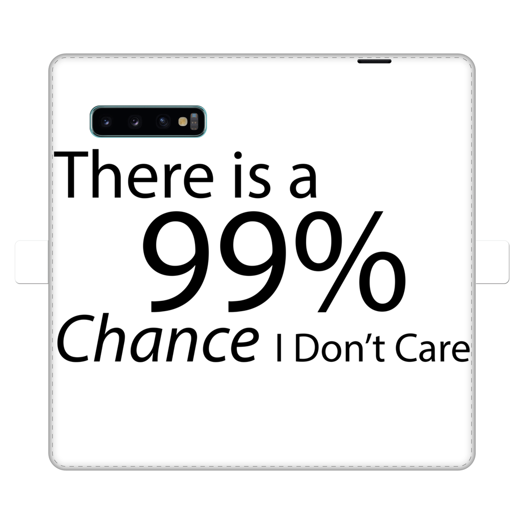 Stylish fully printed wallet case with 'There is a 99% Chance I Don't Care' text, featuring a white exterior and black phone holder.