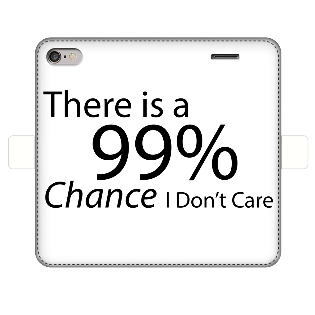 Stylish fully printed wallet case with 'There is a 99% Chance I Don't Care' text, featuring a white exterior and black phone holder.